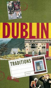 Dublin Traditions; Edited by Humaira Husain & Michelle Pickering