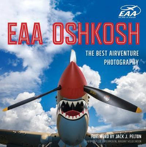 EAA Oshkosh, The Best Airventure Photography