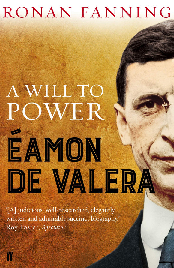 Éamon De Valera: A Will to Power; Ronan Fanning