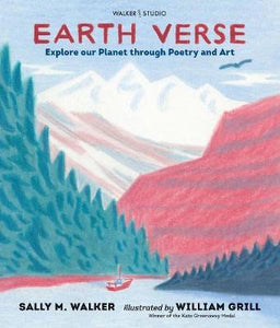 Earth Verse: Explore our Planet through Poetry and Art; Sally M. Walker