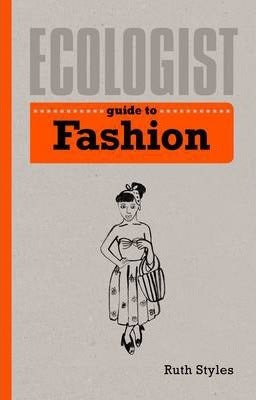 Ecologist Guide to Fashion; Ruth Styles – The Secret Bookstore