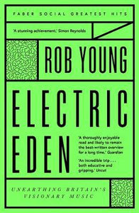 Electric Eden, Unearthing Britain's Visionary Music; Rob Young