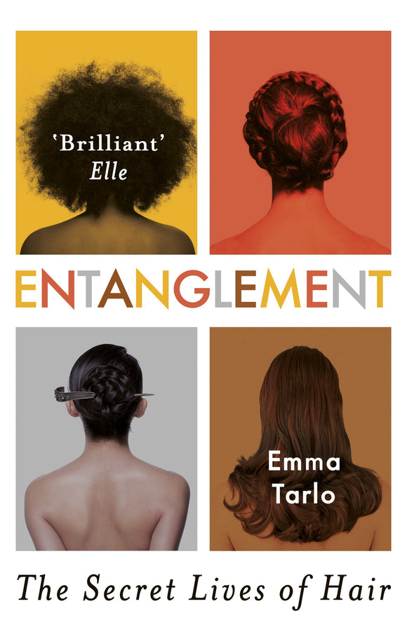 Entanglement: The Secret Lives of Hair; Emma Tarlo