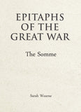 Epitaphs of The Great War: The Somme; Sarah Wearne