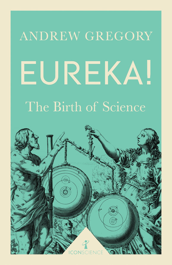 Eureka! The Birth of Science; Andrew Gregory