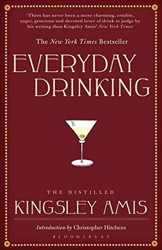 Everyday Drinking, The Distilled Kingsley Amis