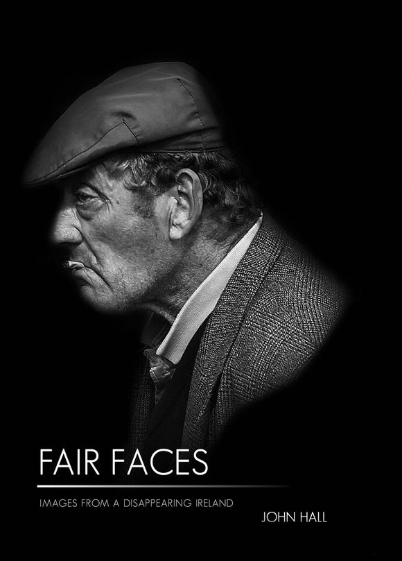 Fair Faces: Images from a Disappearing Ireland; John Hall