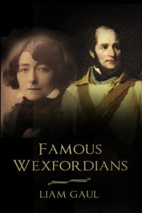 Famous Wexfordians; Liam Gaul
