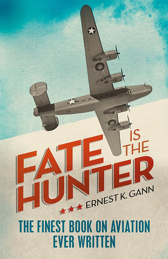 Fate is the Hunter; Ernest K. Gann