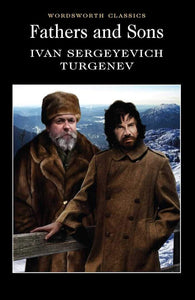 Fathers and Sons; Ivan Sergeyevich Turgenev