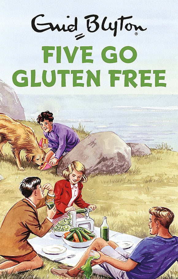 Five Go Gluten Free; Enid Blyton