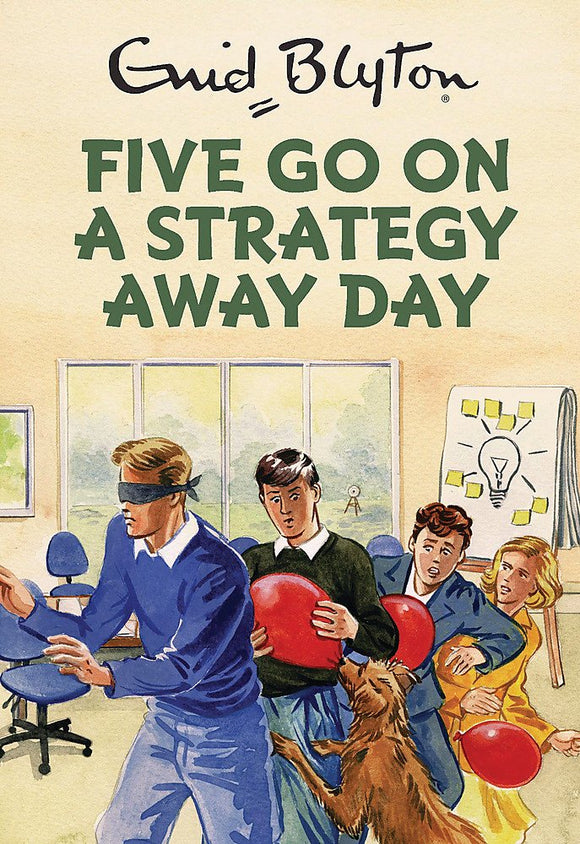 Five Go On A Strategy Away Day; Enid Blyton