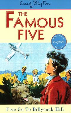 Five Go To Billycock Hill; Enid Blyton (The Famous Five Book 16)