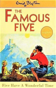 Five Have A Wonderful Time; Enid Blyton (The Famous Five Book 11)