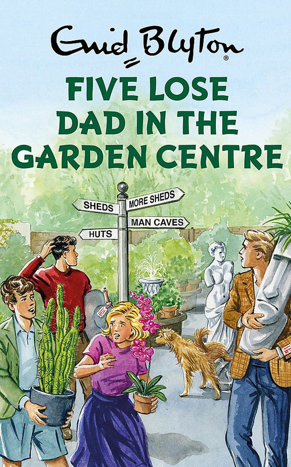 Five Lose Dad In The Garden Centre; Enid Blyton