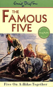 Five On A Hike Together; Enid Blyton (The Famous Five Book 10)