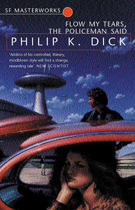Flow My Tears, The Policeman Said; Philip K. Dick