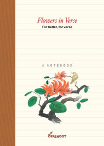 Flowers in Verse, For Better, For Verse (A Notebook)