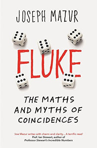 Fluke: The Maths and Myths of Coincidences; Joseph Mazur