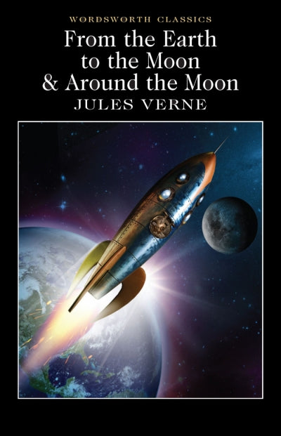 From the Earth to the Moon & Around the Moon; Jules Verne