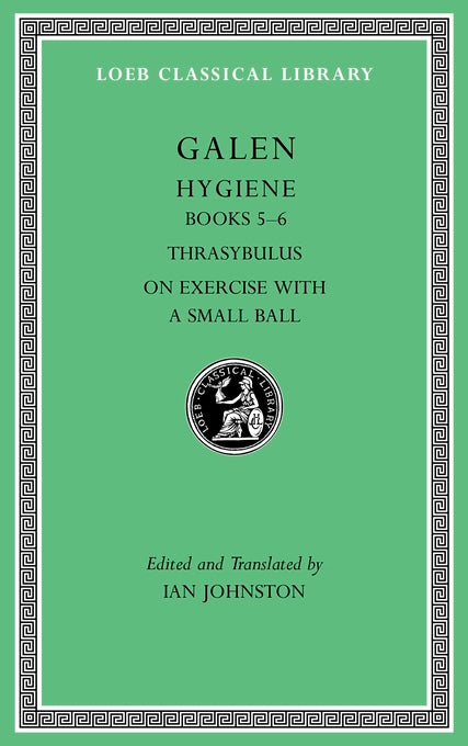Galen; Hygiene, Volume II (Loeb Classical Library)