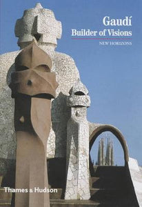 Gaudi, Builder of Visions (Thames & Hudson)