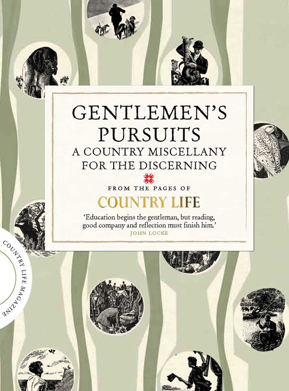 Gentlemen's Pursuit, A Country Miscellany for the Discerning; From the Pages of Country Life