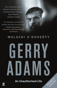 Gerry Adams: An Unauthorized Life; Malachi O'Doherty