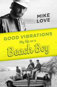 Good Vibrations, My Life as a Beach boy; Mike Love