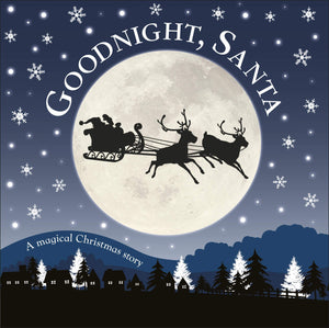 Goodnight, Santa: A Magical Christmas Story