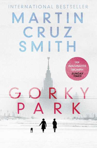 Gorky Park; Martin Cruz Smith