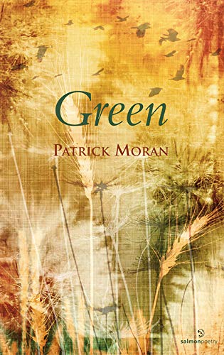 Green; Patrick Moran (Salmon Poetry)