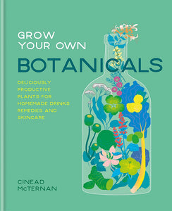 Grow Your Own Botanical; Cinead McTernan