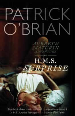 H.M.S Surprise; Patrick O'Brian