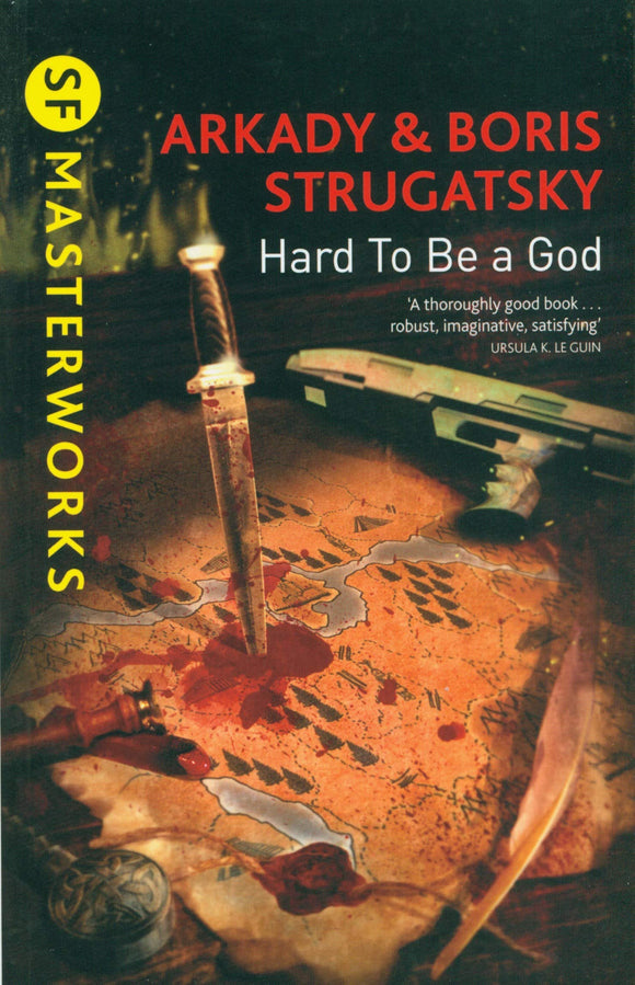 Hard To Be a God; Arkady & Boris Strugatsky