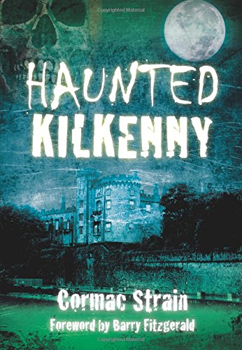 Haunted Kilkenny; Cormac Strain