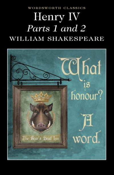 Henry IV Parts 1 and 2; William Shakespeare