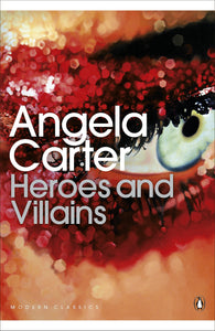 Heroes and Villains; Angela Carter