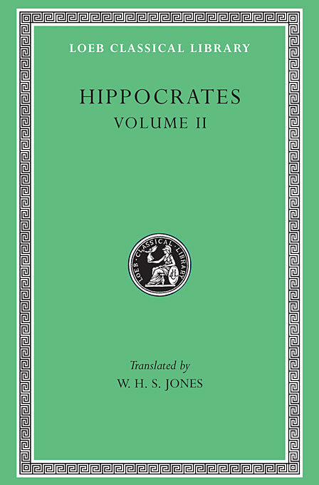 Hippocrates; Volume II (Loeb Classical Library)