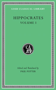 Hippocrates; Volume I (Loeb Classical Library)