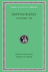 Hippocrates; Volume VII (Loeb Classical Library)