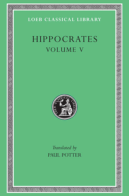 Hippocrates; Volume V (Loeb Classical Library)