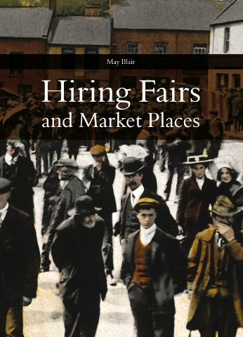 Hiring Fairs and Market Places; May Blair