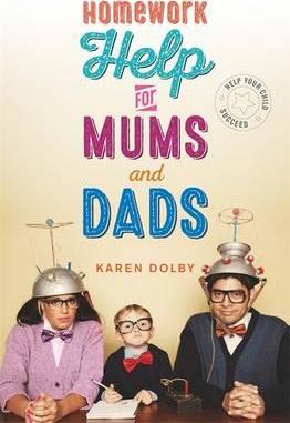 Homework Help for Mums and Dads; Karen Dolby