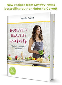 Honestly Healthy in a hurry: The Bust Food-Lover's Cookbook; Natasha Corrett
