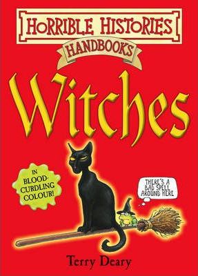 Horrible Histories Handbooks: Witches; Terry Deary