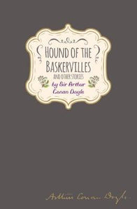 Hound of the Baskervilles & Other Stories; Arthur Conan Doyle