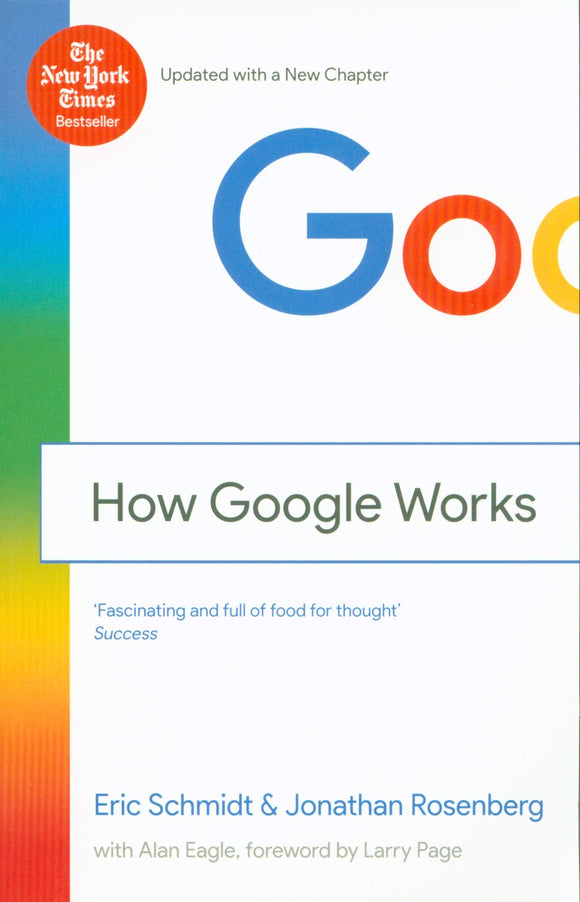 How Google Works; Eric Schmidt & Jonathan Rosenberg