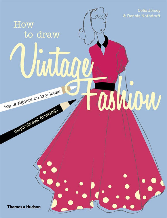 How To Draw: Vintage Fashion (Thames & Hudson)