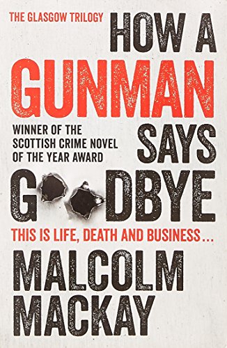 How a Gunman Says Goodbye; Malcolm Mackay
